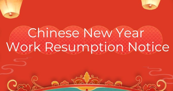 We&rsquo;re Back: Post&ndash;Chinese New Year Work Resumption Notice
