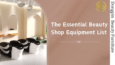 The Essential Beauty Shop Equipment List for Staying Ahead in the Industry